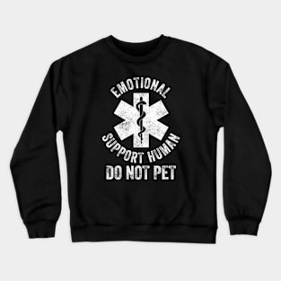 Emotional Support Human DO NOT PET (white) Crewneck Sweatshirt